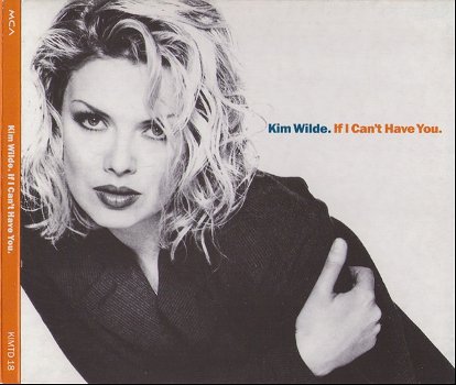 Kim Wilde ‎– If I Can’t Have You (4 Track CDSingle) - 0
