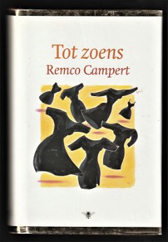 TOT ZOENS - ruim 400 korte verhalen van REMCO CAMPERT - 0