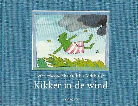 KIKKER IN DE WIND, HET SCHETSBOEK VAN MAX VELTHUIJS - Max Velthuijs - 0