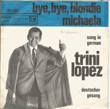 Trini Lopez – Bye Bye Blondie / Michaela (1963)