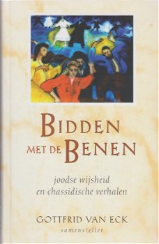 Gottfrid van Eck - Bidden Met De Benen (Hardcover/Gebonden) - 0