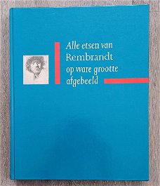 Alle etsen van Rembrandt op ware grootte afgebeeld 1988