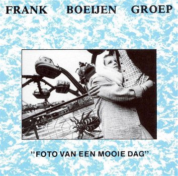 Frank Boeijen Groep – Foto Van Een Mooie Dag (CD) - 0