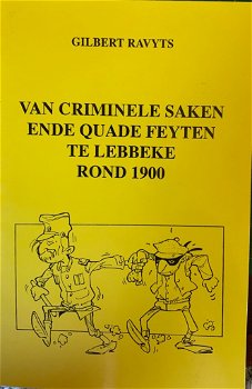 Van criminele saken ende quade feyten te Lebbeke rond 1900 - 0