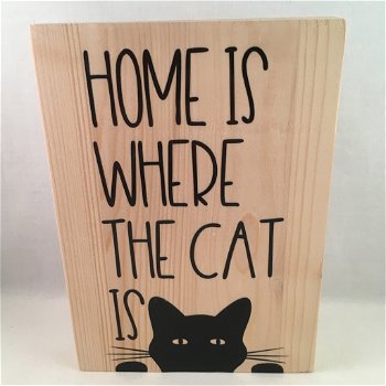 decoratie / tekstbord Home is where the cat is - 0