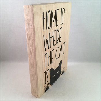 decoratie / tekstbord Home is where the cat is - 1