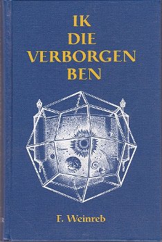 F. Weinreb: Ik die verborgen ben - 0