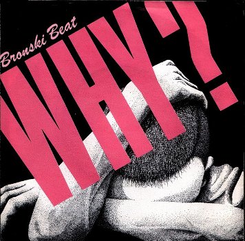 Bronski Beat – Why ? (Vinyl/Single 7 Inch) - 0