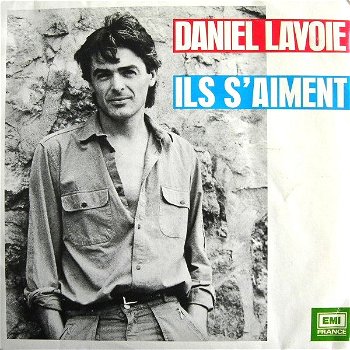 Daniel Lavoie – Ils S'Aiment (Vinyl/Single 7 Inch) - 0