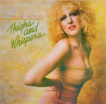 Bette Midler – Thighs And Whispers (LP) - 0