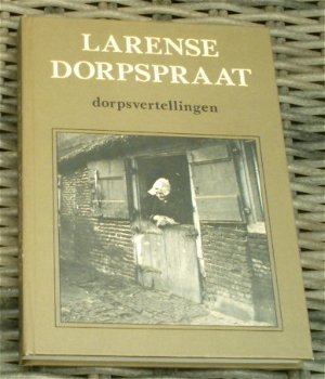 Larense dorpspraat. Dorpsvertellingen.Gerard Koekkoek.1983. - 0