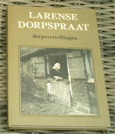 Larense dorpspraat. Dorpsvertellingen.Gerard Koekkoek.1983.