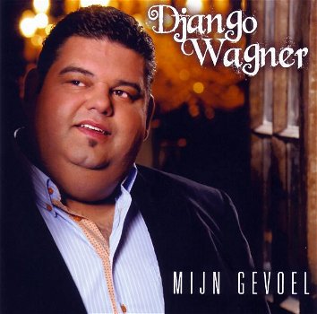 Django Wagner – Mijn Gevoel (CD) - 0