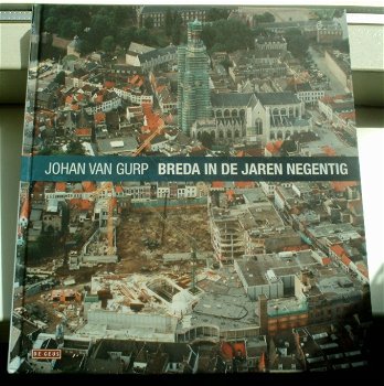 Breda in de jaren negentig. Johan van Gurp. 9789044515657. - 0