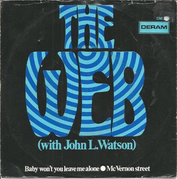 The Web With John L. Watson ‎– Baby Won't You Leave Me Alone (1969) - 0