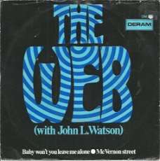 The Web With John L. Watson ‎– Baby Won't You Leave Me Alone (1969)