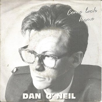 Dan O'Neil – Come Back Home / Denk Aan Mij - 0