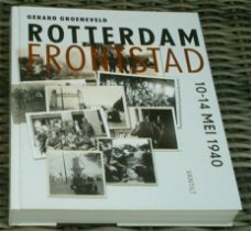 Rotterdam frontstad 10-14 mei 1940. Gerard Groeneveld.