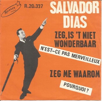 Salvador Dias – Zeg Is 't Niet Wonderbaar / Zeg Me Waarom (1963) - 0
