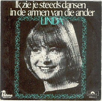 Linda – Ik Zie Je Steeds Dansen In De Armen Van Die Ander (1977) - 0