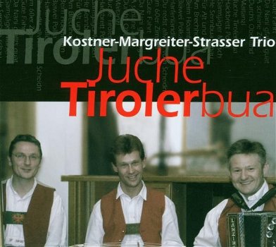 Kostner-Margreiter-Strasser Trio - Juche Tirolerbua (CD) Nieuw - 0
