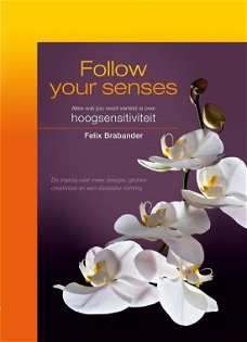 Felix Brabander - Follow Your Senses. /4e druk (Hardcover/Gebonden) Nieuw
