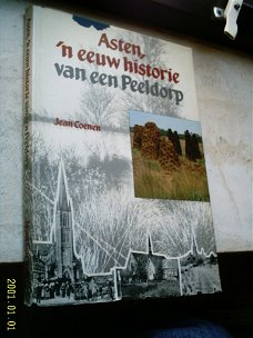 Asten 'n eeuw historie van een Peeldorp (Jean Coenen).