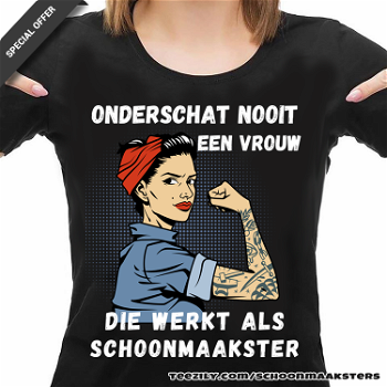 Onderschat nooit een vrouw die werkt als schoonmaakster, Tshirts - 1