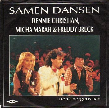 Dennie Christian, Micha Marah & Freddy Breck – Samen Dansen (1988) - 0