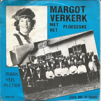 Margot Verkerk Met Het Ploegeske – Maak Veel Plezier - 0