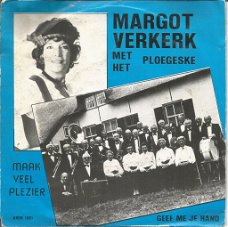 Margot Verkerk Met Het Ploegeske – Maak Veel Plezier