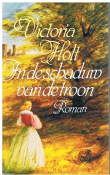 Victoria Holt = In de schaduw van de troon - 0