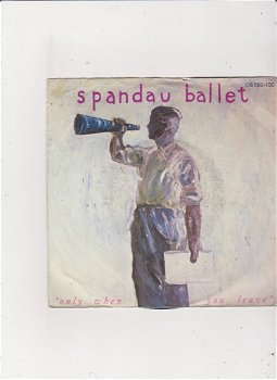 Single Spandau Ballet - Only when you leave - 0