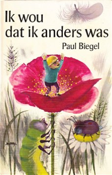 IK WOU DAT IK ANDERS WAS - Paul Biegel (2)