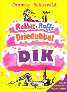 ROBBIE & RAFFI, DRIEDUBBELDIK - Janneke Schotveld