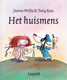 HET HUISMENS - Jeanne Willis & Tony Ross