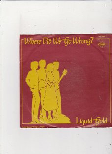 Single Liquid Gold - Where did we go wrong