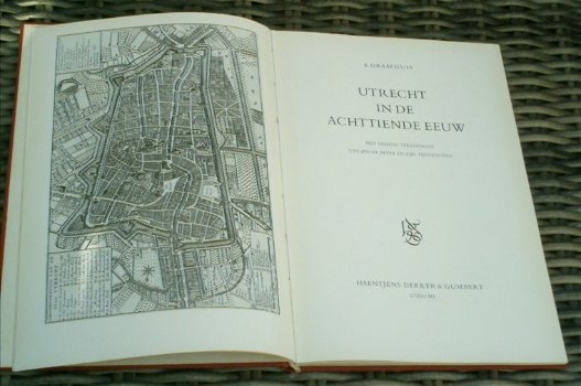 Utrecht in de achttiende eeuw. A. Graafhuis.1965. - 0