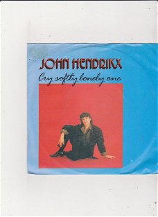 Single John Hendrikx - Cry softly lonely one
