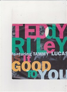 Single Teddy Riley feat. Tammy Lucas - Is it good to you