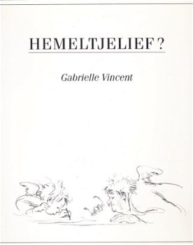HEMELTJELIEF? - Gabrielle Vincent - 0