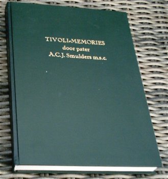 Tivoli-Memoires door pater A.C.J. Smulders m.s.c. Eindhoven. - 0