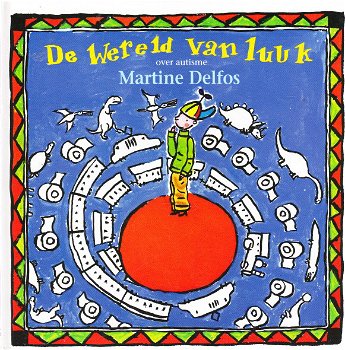 DE WERELD VAN LUUK (OVER AUTISME) - Martine Delfos - 0