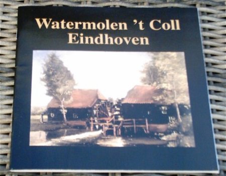 Watermolen 't Coll Eindhoven. Wiro van Heugten. - 0