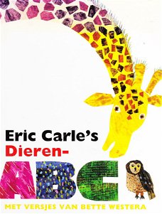 ERIC CARLE'S DIEREN ABC - Eric Carle & Bette Westera