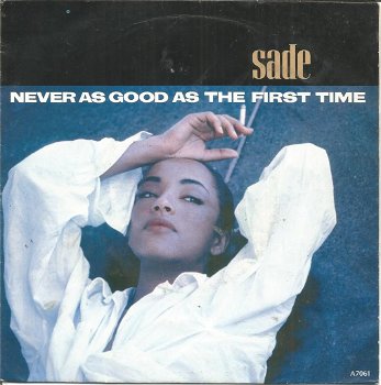 Sade – Never As Good As The First Time (1986) - 0