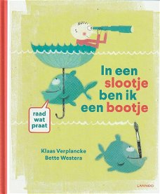 IN EEN SLOOTJE BEN IK EEN BOOTJE - Klaas Verplancke & Bette Westera