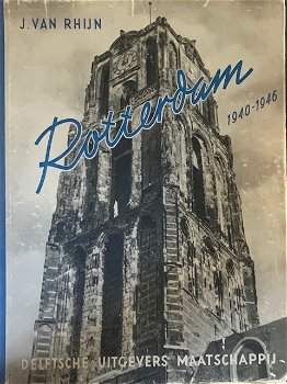 Rotterdam 1940-1946, J.Van Rhijn - 0