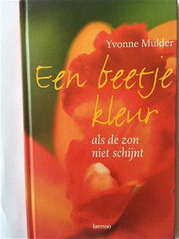 Yvonne Mulder - Een Beetje Kleur (Hardcover/Gebonden) - 0