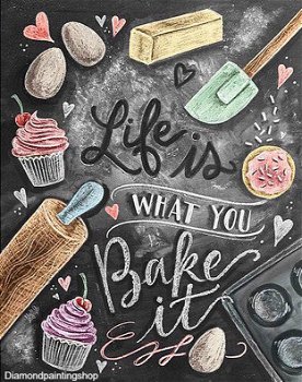 OPRUIMING FULL diamond painting life is what you bake (SQUARE) - 0